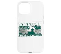 Soccer Goalkeeper A Different Breed Case for iPhone 15