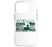 Soccer Goalkeeper A Different Breed Case for iPhone 16 Pro