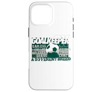 Soccer Goalkeeper A Different Breed Case for iPhone 16 Pro Max