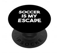 Soccer Is My Escape - Funny Soccer PopSockets Adhesive PopGrip