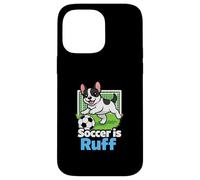 Soccer is Ruff French Bulldog Playing Soccer Goalie Joke Case for iPhone 14 Pro Max