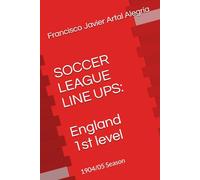 SOCCER LEAGUE LINE UPS: England 1st level: 1904/05 Season (England Soccer League 1st level Line-ups)