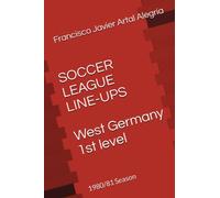 SOCCER LEAGUE LINE-UPS: West Germany 1st level: 1980/81 Season (Germany Soccer Championship 1st level line-ups)