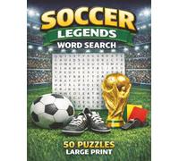 Soccer Legends Word Search: 50 Themed Puzzles Featuring the Greatest Soccer Players of All Time! Fun and Educational!