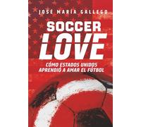 SOCCER LOVE: Cómo Estados Unidos aprendió a amar el fútbol