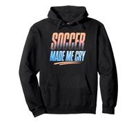 Soccer Made Me Cry Funny Football Mom Typography Pullover Hoodie
