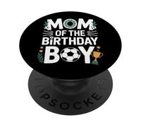 Soccer Mom Of The Birthday Boy Family Party Kids Soccer PopSockets Adhesive PopGrip