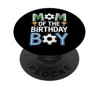 Soccer Mom Of The Birthday Boy For Soccer Party Family PopSockets Adhesive PopGrip