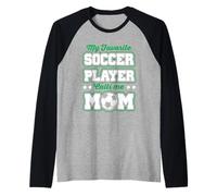 Soccer Mommy | My Favorite Soccer Player Calls Me Mom Raglan Baseball Tee