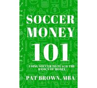 Soccer Money 101: Using Soccer to Teach the Basics of Money
