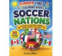 Soccer Nations Coloring Book: 50 Bold & Easy Flag Coloring Pages From Around the World (SUMMER VIBES Coloring Books)