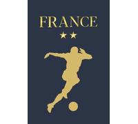 Soccer Notebook - France: Journal/Diary/Composition Book - French Football - Worldcup