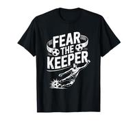 Soccer Player Lover and Coach Team, Fear The Keeper T-Shirt