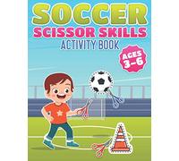 Soccer Scissor Skills Activity Book: Preschool Cutting Practice Workbook for Kids Ages 3 - 6