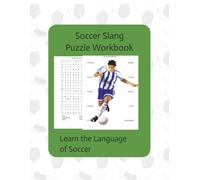 Soccer Slang Puzzle Workbook: Learn the Language of Soccer