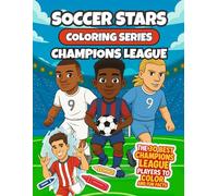 Soccer Stars Coloring Series: Champions League: Color 30 of the Champions League’s Top Soccer Players - Fun Facts and Stats for Young Football Fans ... Coloring Adventure for Young Soccer Fans!)