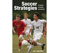Soccer Strategies: Attacking, Defending, Goalkeeping