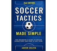Soccer Tactics Made Simple: 2nd Edition: 3 (SOCCER COACHING AND TACTICS)
