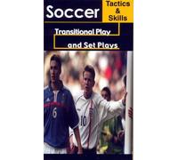 Soccer Tactics & Skills - Transitional Play & Set Plays