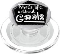 Soccer What's Life Without Goals Cute Player Saying PopSockets PopGrip for MagSafe