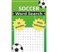 Soccer Word Search: 55 Puzzles with Solutions - Easy to Read Print about Soccer, Soccer Players and More | 6x9 inches 110 pages | 50+ Puzzles ... Gift for Vacation, Holidays and Free Time