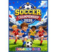 Soccer World Championship 2026 Coloring Book for Kids: 24 Fun and Easy Soccer Coloring Pages for Boys and Girls Ages 4-10