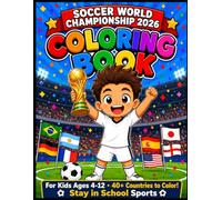 Soccer World Championship 2026 Coloring Book for Kids: 48 Countries, Players and Stadiums to Color | Fun Soccer Activity for Boys and Girls Ages 4-12 | All Groups Included