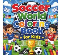 Soccer World Coloring Book for Kids: Fun and Easy Soccer Adventures to Color