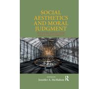 Social Aesthetics and Moral Judgment : Pleasure, Reflection and Accountability