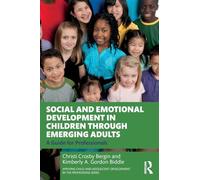Social and Emotional Development in Children through Emerging Adults - A Guide for Professionals