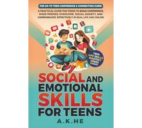 Social and Emotional Skills for Teens: A Practical Guide for Teens to Build Confidence, Make Friends, Overcome Social Anxiety, and Communicate ... and Online (Teen Life Skills Mastery Series)
