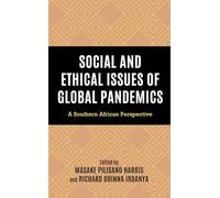 Social and Ethical Issues of Global Pandemics: A Southern African Perspective (Africa: Past, Present & Prospects)