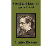 Social and Literary Speeches of Charles Dickens