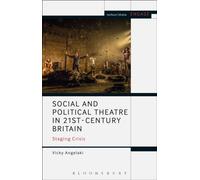 Social and Political Theatre in 21st-Century Britain : Staging Crisis