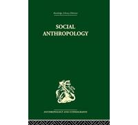 Social Anthropology (Routledge Library Editions. Anthropology and Ethnography. So)