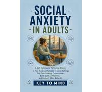 Social Anxiety in Adults: Practical Self Help for Social Anxiety, Anxiety Relief for Introverts, and Everyday Confidence in Social Settings