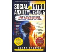 Social Anxiety or Introversion? : How to Tell the Difference, Stop Avoiding People, and Speak Up When You Freeze (Life Lessons with Aoryn Thorval)
