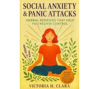 Social Anxiety & Panic Attacks: Herbal Remedies That Help You Regain Control