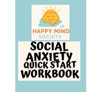 Social Anxiety Quick Start: Brave in Small Steps: A gentle workbook for kids and teens to understand social anxiety, calm their worries, and take ... life (Happy Mind Society Jr Workbooks)