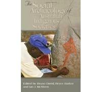 Social Archaeology of Australian Indigenous Societies