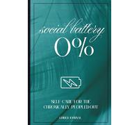 Social Battery 0%: Self-Care for the Chronically Peopled-Out