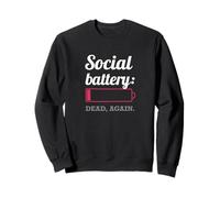 Social Battery Dead Again. Funny Low Energy Introvert Sweatshirt
