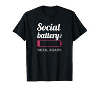 Social Battery Dead Again. Funny Low Energy Introvert T-Shirt