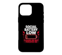 Social Battery Low Please Do Not Perceive Me Battery Gift Case for iPhone 16 Pro Max