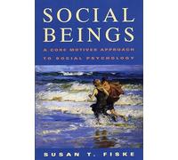 Social Beings: A Core Motives Approach to Social Psychology