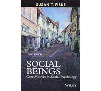 Social Beings: Core Motives in Social Psychology