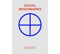 SOCIAL BENCHMARKS: A Commonsense Critique of our Social and Economic Systems