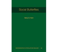 Social Butterflies: 65 (Monographs in Population Biology, 65)
