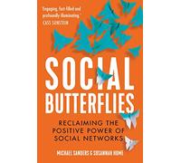 Social Butterflies: Reclaiming the Positive Power of Social Networks