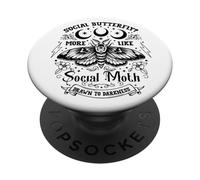 Social Butterfly? More Like A Social Moth Drawn To Darkness PopSockets Adhesive PopGrip
